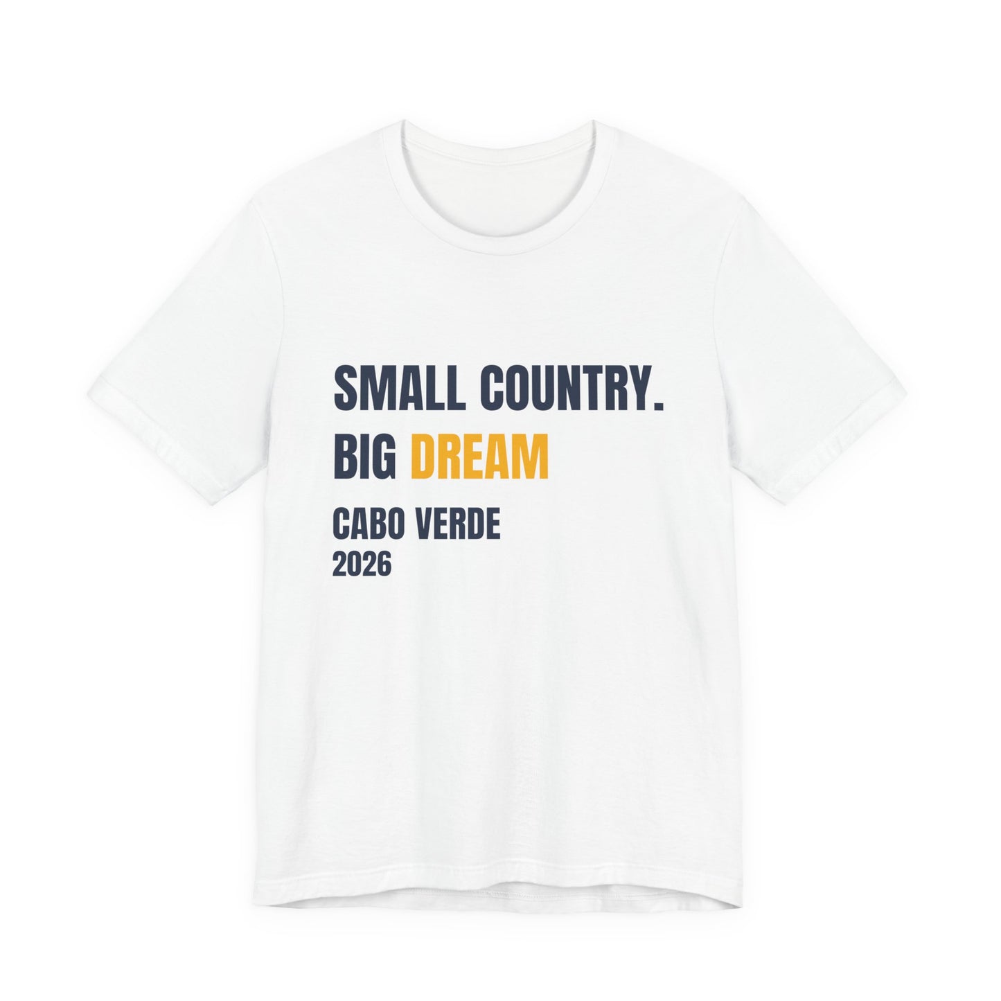 Cabo Verde 2026 'Small Country. Big Dream.' T‑Shirt — Vozinha #1 Soccer Fan Tee