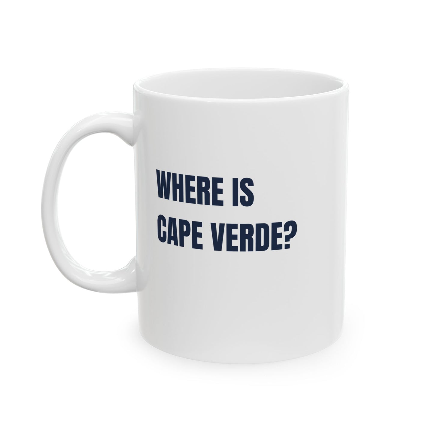 Where Is Cape Verde? | Funny Double-Sided Coffee Mug | Africa Map Gift | Cabo Verde Souvenir (11oz, 15oz)