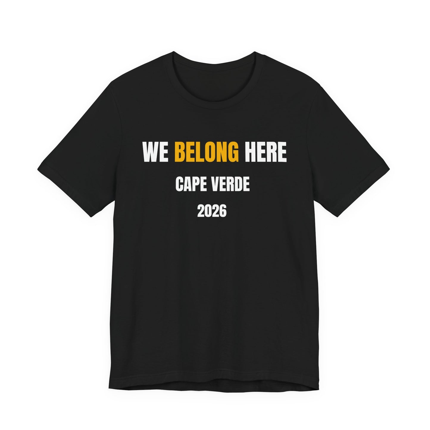 We Belong Here Cape Verde World Cup 2026 T-Shirt