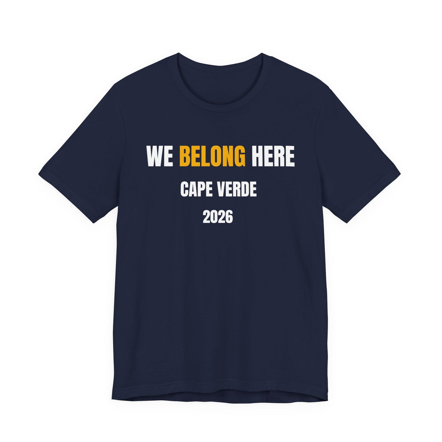 We Belong Here Cape Verde World Cup 2026 T-Shirt