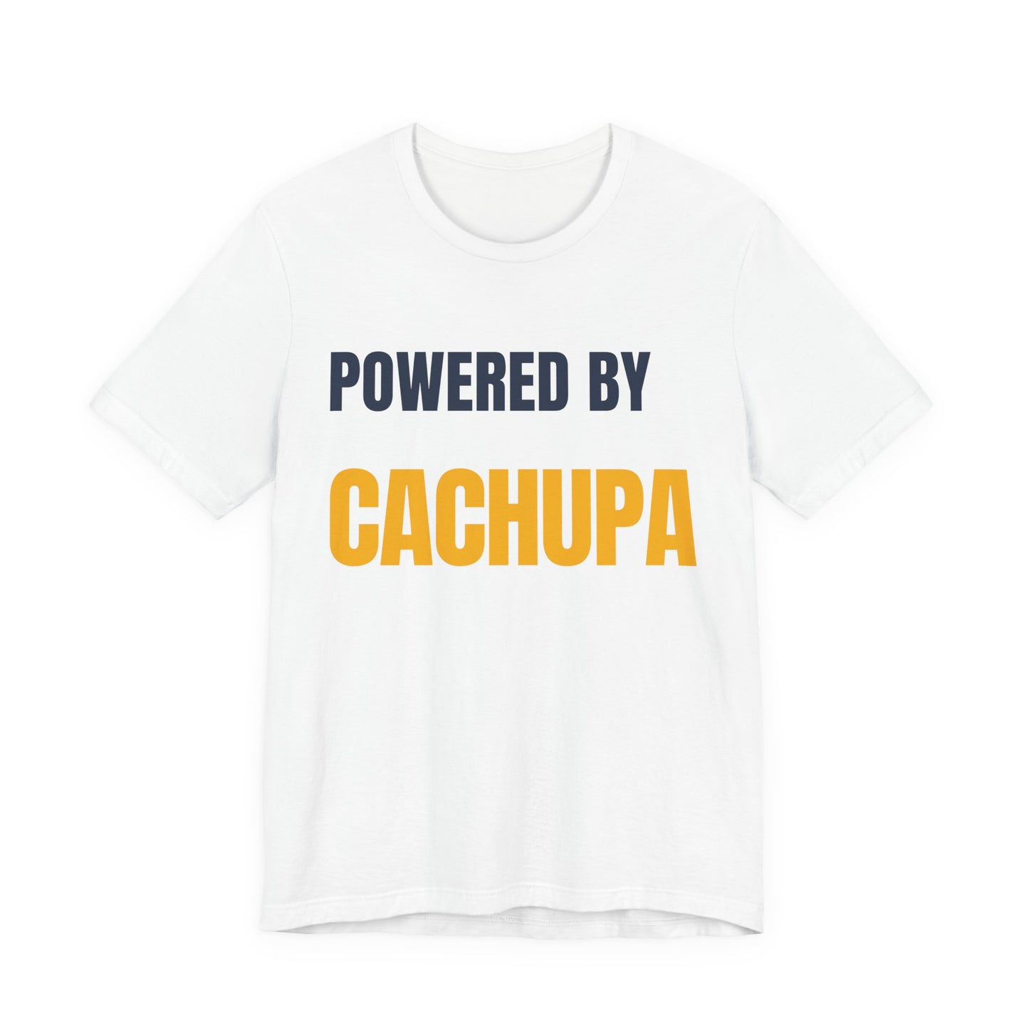 Powered by CACHUPA T-Shirt | Funny Cape Verde Food Shirt | Cabo Verde Gift | Unisex Graphic Tee